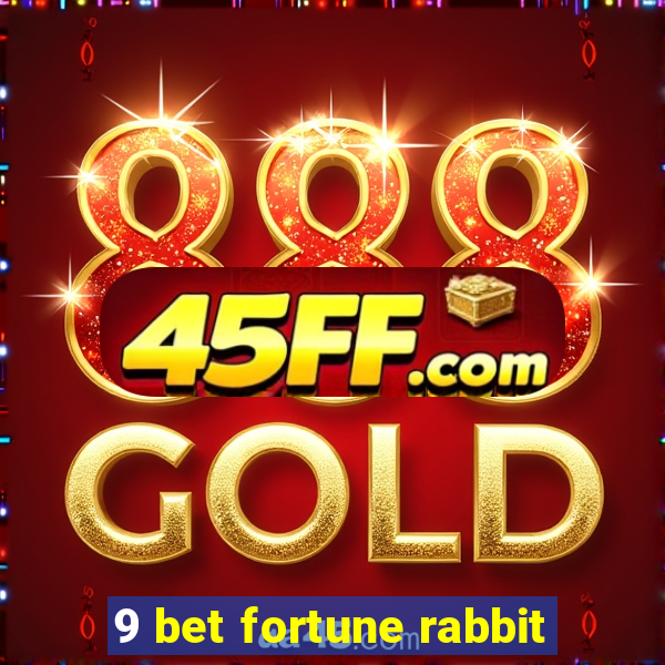9 bet fortune rabbit